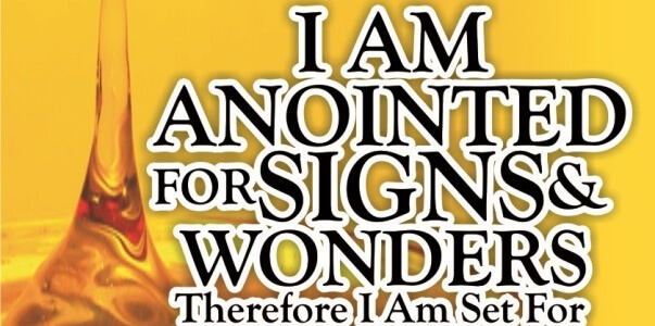 BREAKTHROUGH ANOINTING FOR SIGNS AND WONDERS